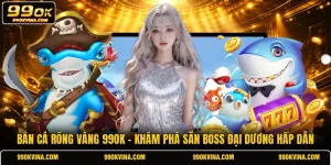 Bắn Cá Rồng Vàng 99OK - Khám Phá Săn Boss Đại Dương Hấp Dẫn
