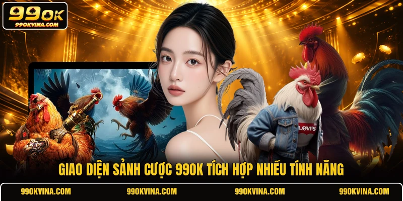 Giao diện sảnh cược 99OK tích hợp nhiều tính năng