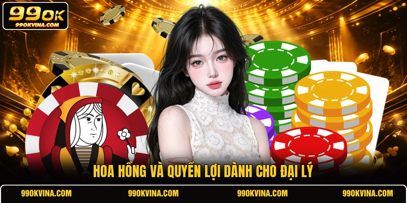 Hoa hồng và quyền lợi chính đáng dành cho đại lý