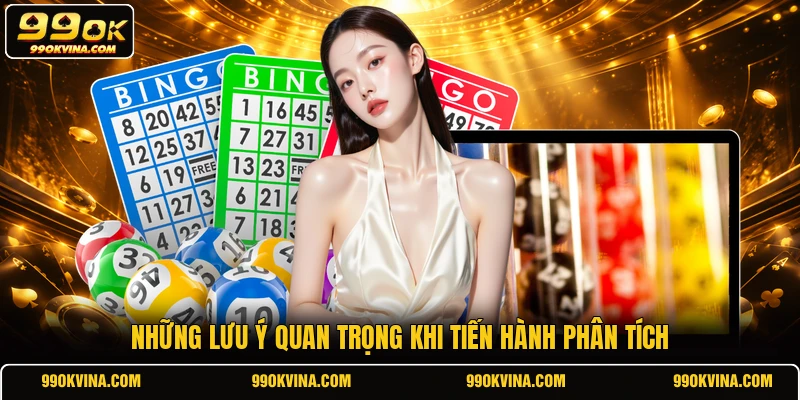 Những lưu ý quan trọng khi tiến hành phân tích